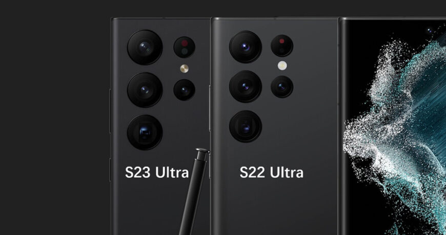 Samsung Galaxy S22 Ultra vs S23 Ultra